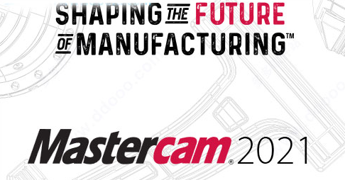 Mastercam 2021漢化版【Mastercam 2021破解版】中文破解版